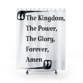 Home Decor, Fabric Shower Curtain - Waterproof, The Kingdom The Power The Glory Forever Amen, Christian Inspiration